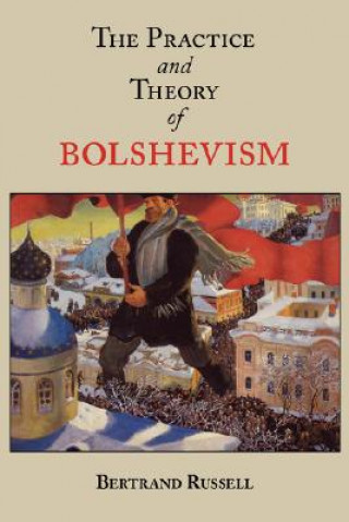 Kniha The Practice and Theory of Bolshevism Bertrand Russell
