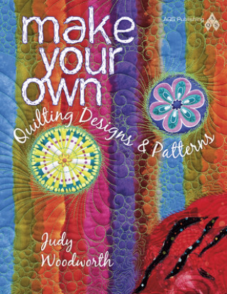 Carte Make Your Own Quilting Designs & Patterns Judy Woodworth
