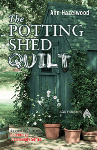 Könyv The Potting Shed Quilt Ann Hazelwood