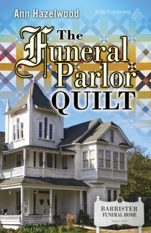 Kniha The Funeral Parlor Quilt Ann Hazelwood