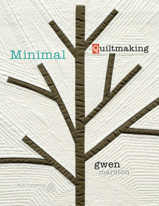 Könyv Minimal Quiltmaking Gwen Marston