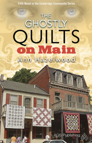 Knjiga The Ghostly Quilts on Main Ann Hazelwood