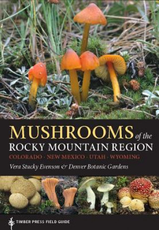 Carte Mushrooms of the Rocky Mountain Region Vera Stucky Evenson