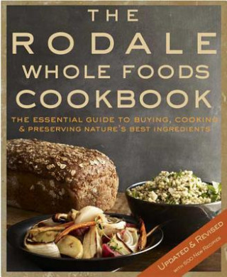 Książka Rodale Whole Foods Cookbook Rodale Inc.