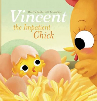 Książka Vincent the Impatient Chick Thierry Robberecht