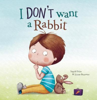 Kniha I Don't Want a Rabbit Ingrid Prins