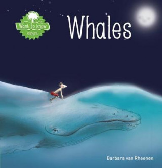 Kniha Want to Know. Whales Barbara Van Rheenen