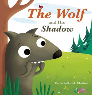 Kniha Wolf and His Shadow Thierry Robberecht