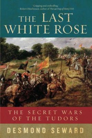 Kniha The Last White Rose Desmond Seward