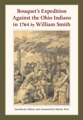 Książka Bouquet's Expedition Against the Ohio Indians in 1764 by William Smith Martin West