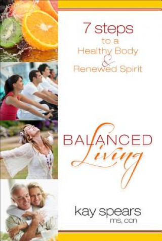 Kniha Balanced Living Kay Spears