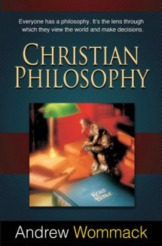 Carte Christian Philosophy Andrew Wommack