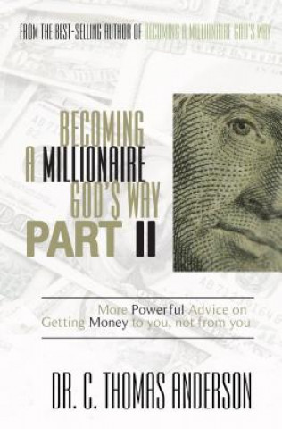 Carte Becoming A Millionaire God's Way, Part II C. Thomas Anderson