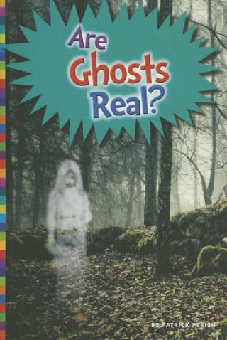 Kniha Are Ghosts Real? Patrick Perish