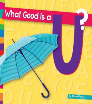 Kniha What Good Is a U? Marie Powell