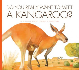 Kniha Do You Really Want to Meet a Kangaroo? Cari Meister