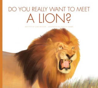 Книга Do You Really Want to Meet a Lion? Cari Meister