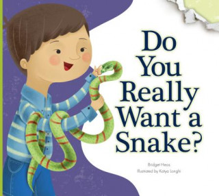 Könyv Do You Really Want a Snake? Bridget Heos