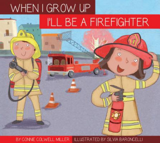 Buch I'll Be a Firefighter Connie Colwell Miller