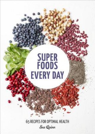 Kniha Super Foods Every Day Sue Quinn
