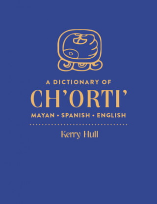 Книга Dictionary of Ch'orti' Mayan-Spanish-English Kerry Hull