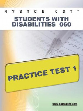 Carte NYSTCE CST Students With Disabilities 060 Practice Test 1 Sharon A. Wynne