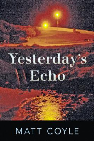 Kniha Yesterday's Echo Matt Coyle