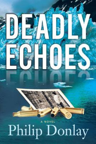 Könyv Deadly Echoes Philip Donlay