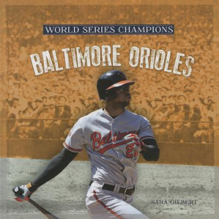 Kniha Baltimore Orioles Sara Gilbert