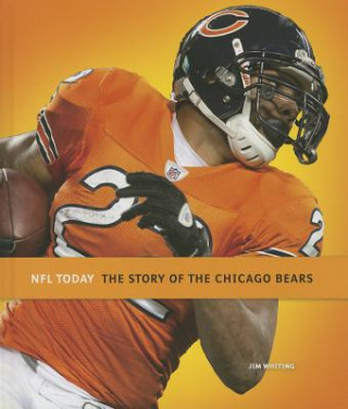 Kniha The Story of the Chicago Bears Jim Whiting