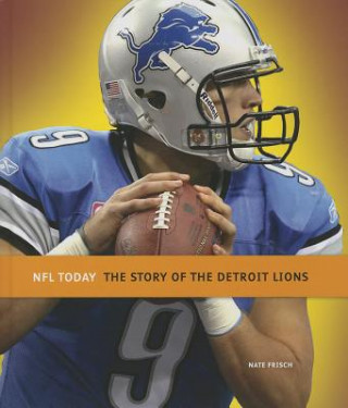 Kniha The Story of the Detroit Lions Nate Frisch