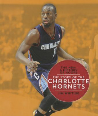 Carte The Story of the Charlotte Hornets Jim Whiting