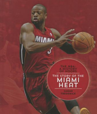 Knjiga The Story of the Miami Heat Shane Frederick