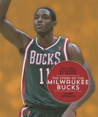 Kniha The Story of the Milwaukee Bucks Shane Frederick