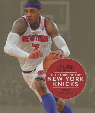 Βιβλίο The Story of the New York Knicks Shane Frederick