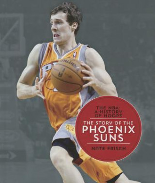 Kniha The Story of the Phoenix Suns Nate Frisch