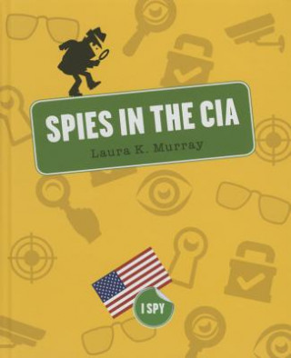 Книга Spies in the CIA Laura K. Murray