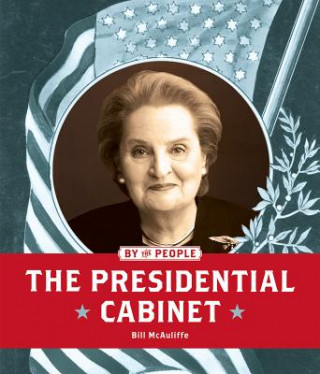 Kniha The Presidential Cabinet Bill McAuliffe