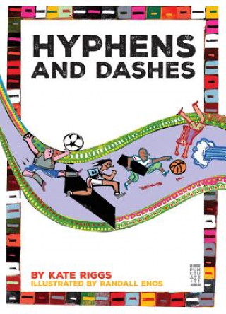 Kniha Hyphens and Dashes Kate Riggs