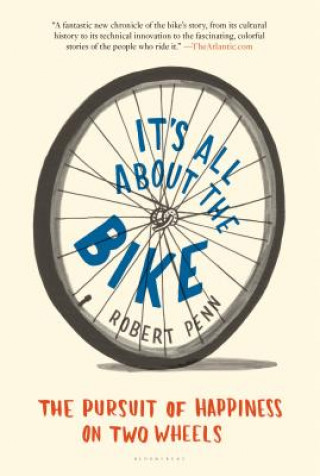 Kniha It's All About the Bike Robert Penn