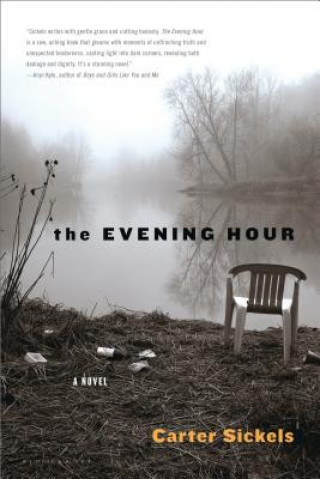 Book The Evening Hour Carter Sickels