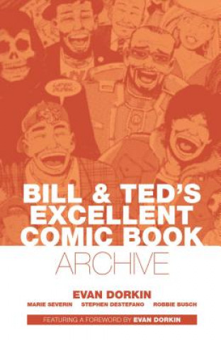 Carte Bill & Ted's Excellent Comic Book Archive Evan Dorkin