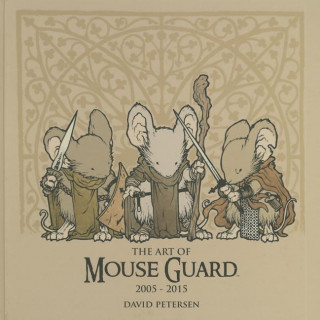 Carte Art of Mouse Guard 2005-2015 David Petersen
