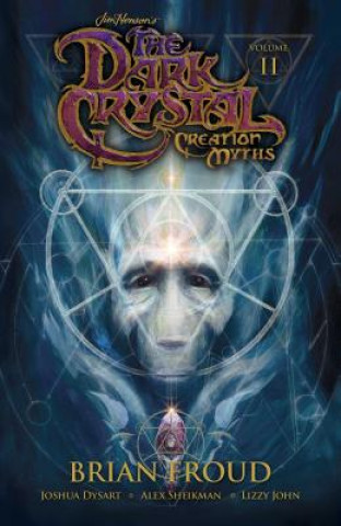 Kniha Jim Henson's The Dark Crystal: Creation Myths Vol. 2 Brian Froud