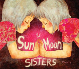 Kniha Sun and Moon Sisters Khoa Le