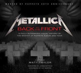 Könyv Metallica: Back to the Front Matt Taylor