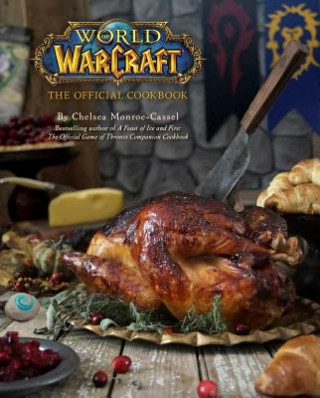 Könyv World of Warcraft: The Official Cookbook Chelsea Monroe-Cassel
