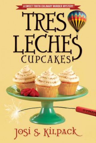 Könyv Tres Leches Cupcakes Josi S. Kilpack