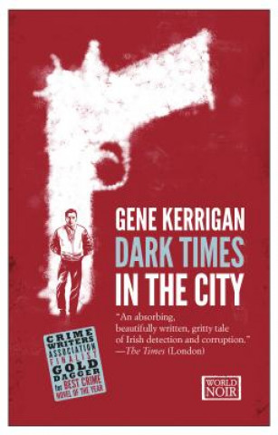 Kniha Dark Times in the City Gene Kerrigan
