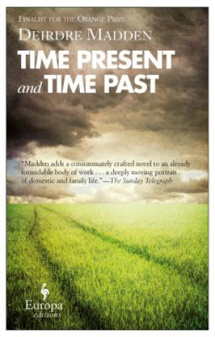 Könyv Time Present and Time Past Deirdre Madden